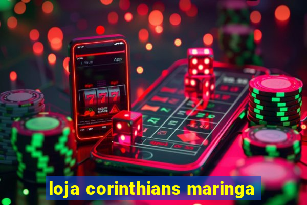 loja corinthians maringa